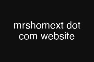 mrshomext dot com website