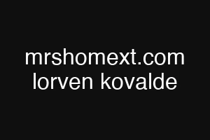 mrshomext.com lorven kovalde