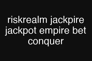 riskrealm jackpire jackpot empire bet conquer
